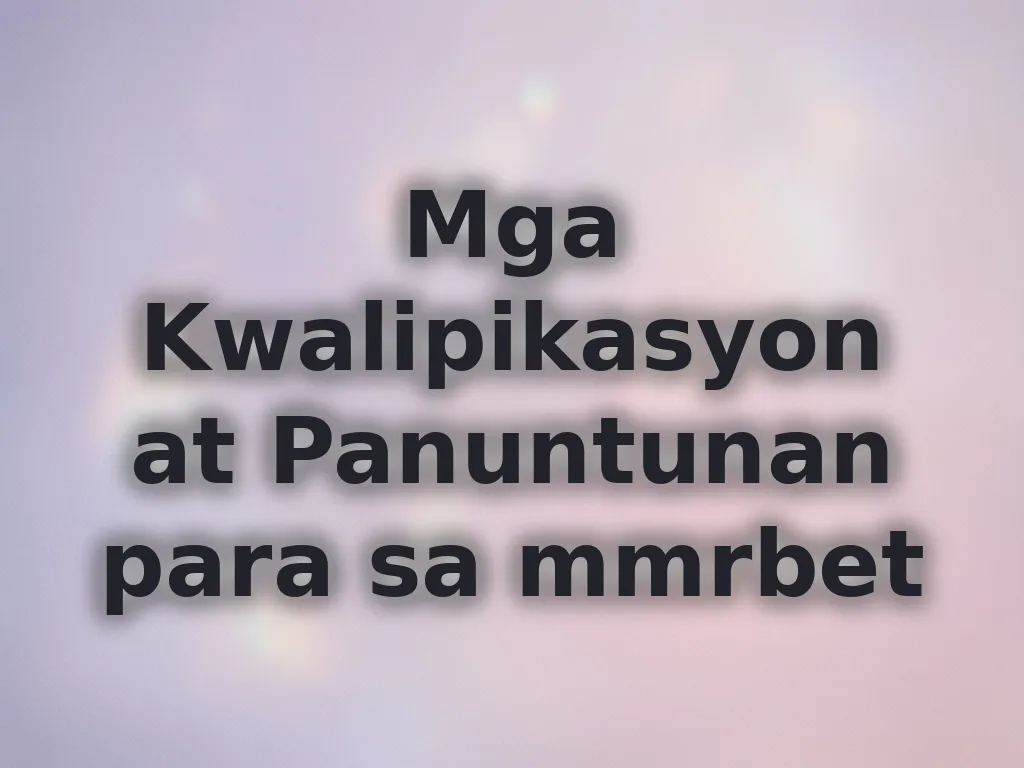 Kwalipikasyon sa mmrbet